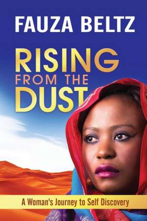 Rising From The Dust de Fauza Beltz