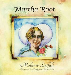 Martha Root de Melanie Lotfali