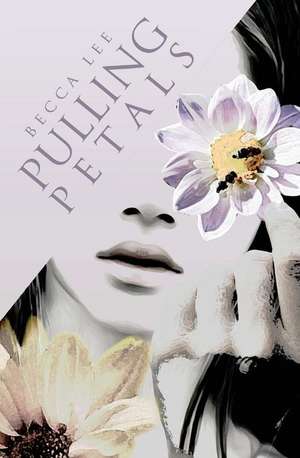 Pulling Petals de Becca Lee