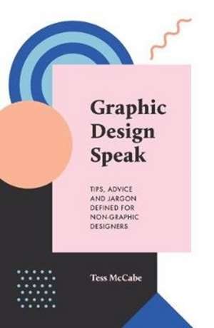 Graphic Design Speak de Tess McCabe