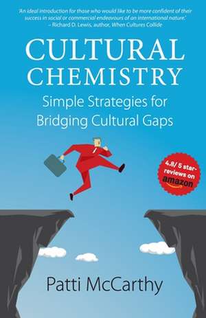 Cultural Chemistry: Simple Strategies for Bridging Cultural Gaps de Patti McCarthy