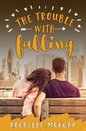 The Trouble with Falling de Rochelle Morgan