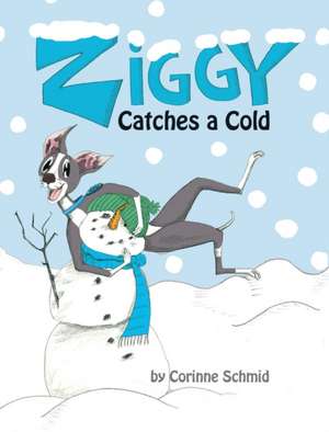 Ziggy Catches a Cold de Corinne Schmid