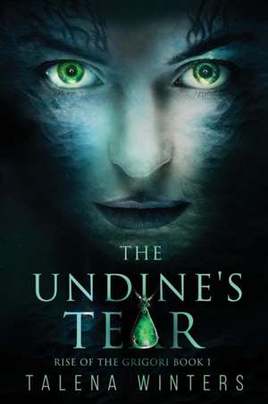 The Undine's Tear de Talena Winters