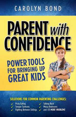 Parent with Confidence de Carolyn Bond