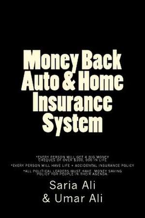 Money Back Auto and Home Insurance System