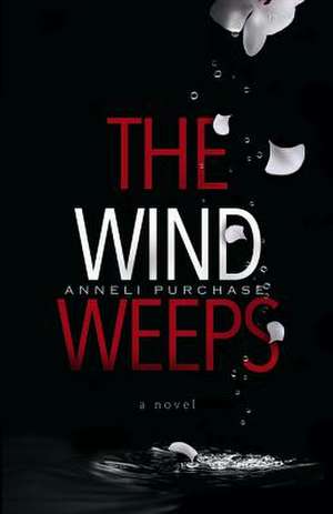 The Wind Weeps: Following Kerouac to Desolation Peak de Anneli Purchase