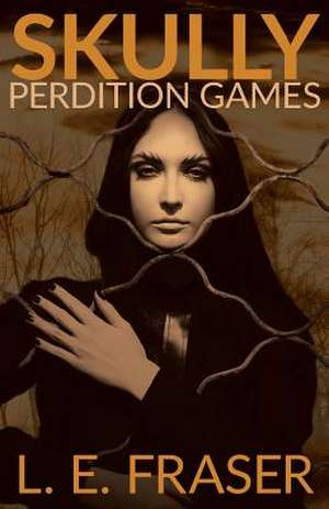 Skully, Perdition Games de L. E. Fraser