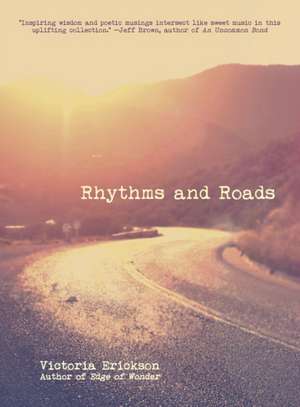 Rhythms and Roads de Victoria Erickson