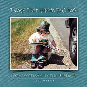 Things That Happen by Chance de Gail Daldy