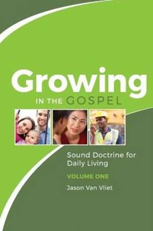 Growing in the Gospel de Jason Van Vliet