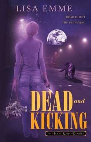 Dead and Kicking de Lisa Emme