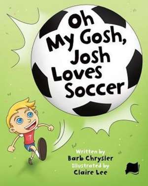 Oh My Gosh, Josh Loves Soccer