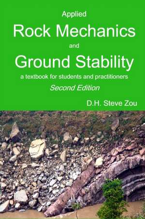 Applied Rock Mechanics and Ground Stability, 2nd Ed. de D. H. Steve Zou