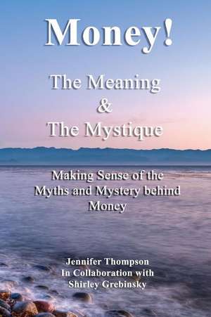 Money! the Meaning and the Mystique.