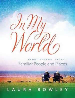 In My World de Laura Bowley