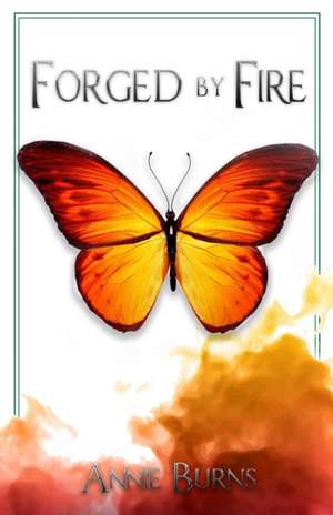 Forged By Fire de Annie Burns