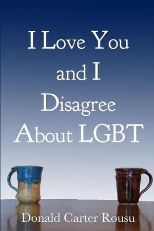 I Love You and I Disagree about Lgbt