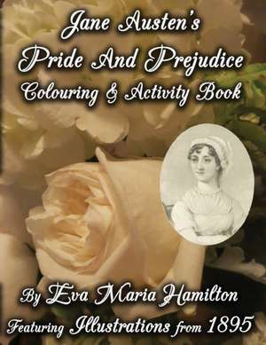 Jane Austen's Pride And Prejudice Colouring & Activity Book de Eva Maria Hamilton