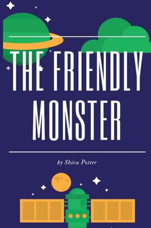 The Friendly Monster de Shira Potter