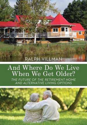 And Where Do We Live When We Get Older? de Ralph Villman