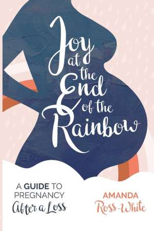 Joy at the End of the Rainbow de Amanda Ross-White