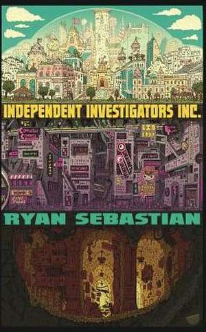 Sebastian, R: Independent Investigators Inc.