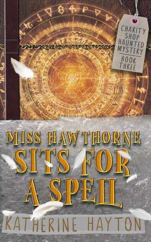 Miss Hawthorne Sits for a Spell de Katherine Hayton