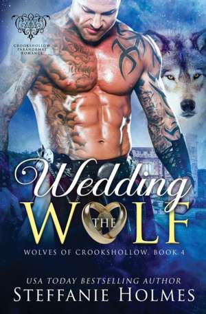 Wedding the Wolf de Steffanie Holmes