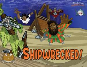 Shipwrecked! de Bible Pathway Adventures