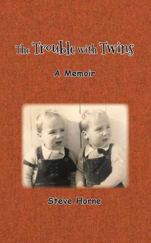 The Trouble with Twins de Steve Horne