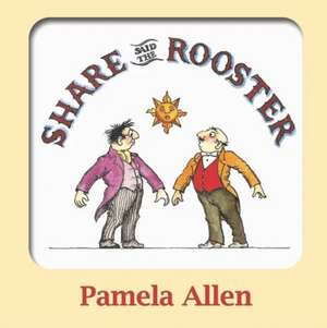 Share Said the Rooster de Pamela Allen