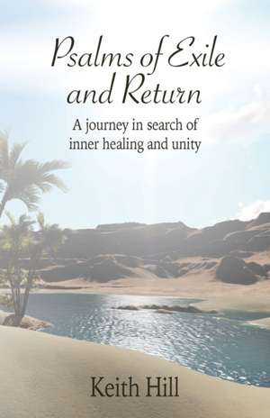 Psalms of Exile and Return de Keith Hill