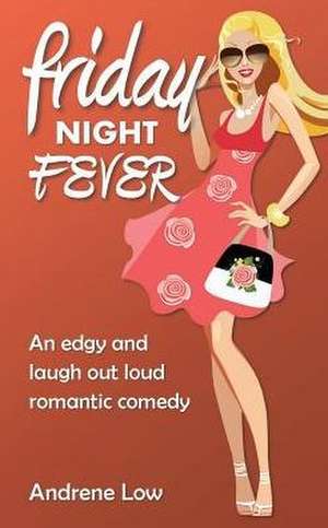 Friday Night Fever de Andrene Low