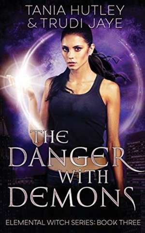 The Danger With Demons de Tania Hutley