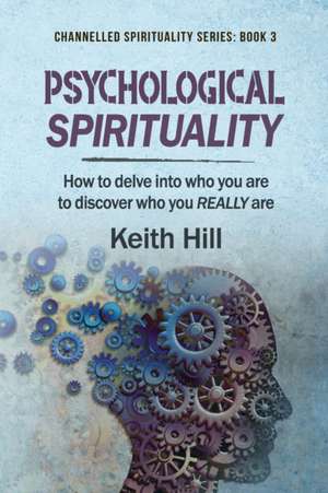 Psychological Spirituality de Keith Hill