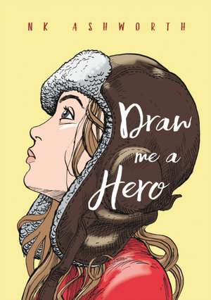 Draw Me a Hero de N. K. Ashworth