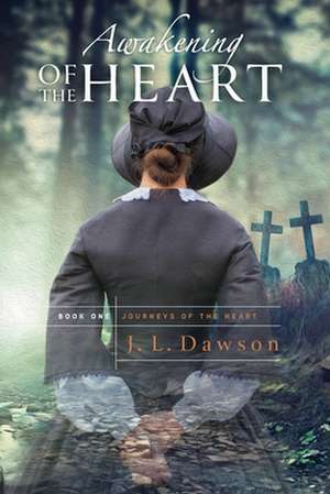 Awakening of the Heart de J. L. Dawson