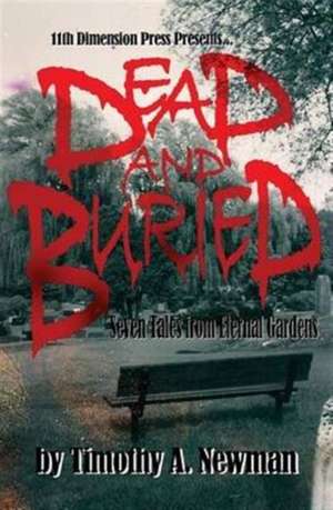 Dead and Buried de Timothy A Newman