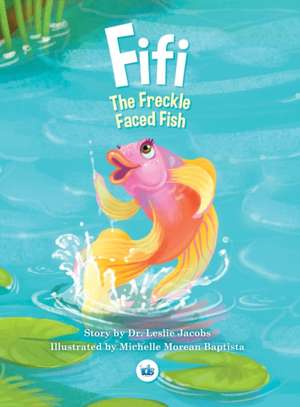 Fifi The Freckle Faced Fish de Leslie Jacobs