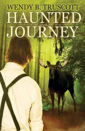 Haunted Journey de Wendy B. Truscott