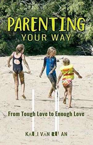 Parenting Your Way de Kaeli van Regan