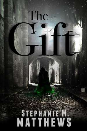 The Gift de Stephanie M. Matthews