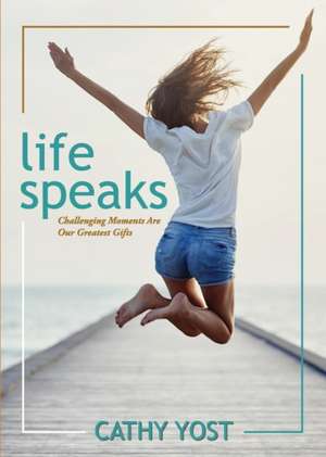 Life Speaks de Cathy Yost