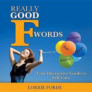 Really Good F Words de Lorrie Forde