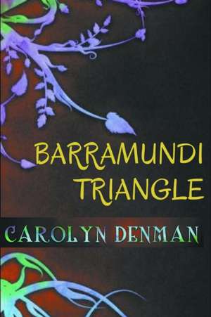 Barramundi Triangle de Carolyn Denman