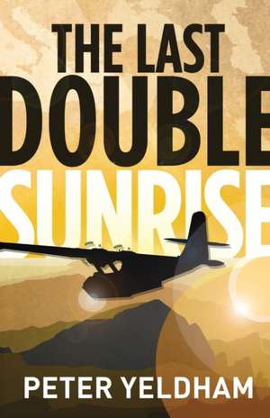 The Last Double Sunrise de Peter Yeldham