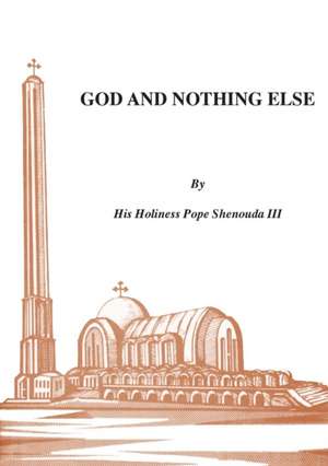 God and Nothing Else de H. H. Pope Shenouda Iii