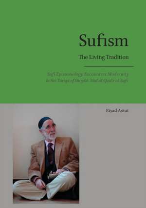 Sufism - The Living Tradition de Riyad Asvat