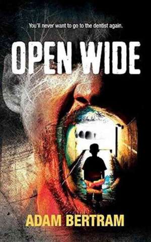 Open Wide de Adam Bertram